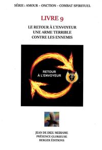 LE RETOUR A L'ENVOYEUR UNE ARME TERRIBLE CONTRE LES ENNEMIS - LIVRE 9