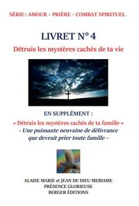 DETRUIS LES MYSTERES CACHES DE TA VIE - LIVRET 4