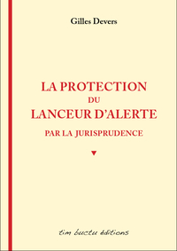 La protection du lanceur d’alerte par la jurisprudence