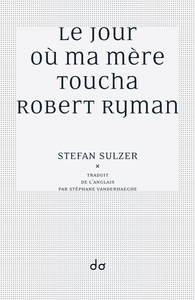 LE JOUR OU MA MERE TOUCHA ROBERT RYMAN