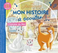 LES ARISTOCHATS - MON HISTOIRE A ECOUTER - L'HISTOIRE DU FILM - LIVRE CD - DISNEY