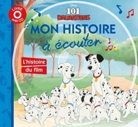 LES 101 DALMATIENS - MON HISTOIRE A ECOUTER - L'HISTOIRE DU FILM - LIVRE CD - DISNEY