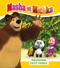 MASHA ET MICHKA / BIENVENUE PETIT PANDA !