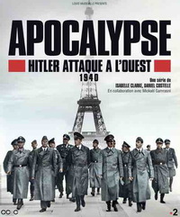 APOCALYPSE - HITLER ATTAQUE A L'OUEST - BLURAY