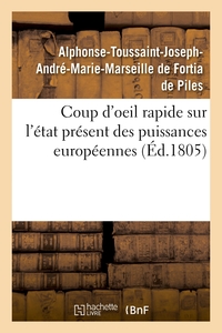 COUP D'OEIL RAPIDE SUR L'ETAT PRESENT DES PUISSANCES EUROPEENNES - CONSIDEREES DANS LEURS RAPPORTS E