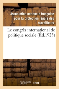 LE CONGRES INTERNATIONAL DE POLITIQUE SOCIALE