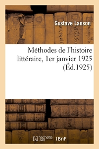 METHODES DE L'HISTOIRE LITTERAIRE, 1ER JANVIER 1925