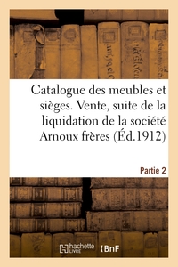 CATALOGUE DES MEUBLES ET SIEGES MODERNES, FAIENCES, PORCELAINES, SCULPTURES, BRONZES D'ART - ET D'AM