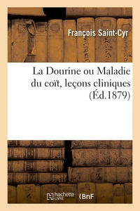 LA DOURINE OU MALADIE DU COIT, LECONS CLINIQUES