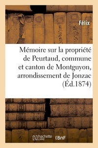 Mémoire sur la propriété de Peurtaud, commune et canton de Montguyon, arrondissement de Jonzac