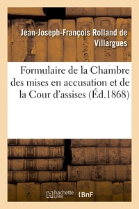 FORMULAIRE DE LA CHAMBRE DES MISES EN ACCUSATION ET DE LA COUR D'ASSISES