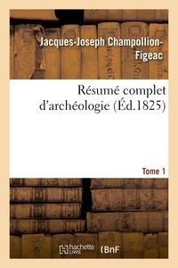 RESUME COMPLET D'ARCHEOLOGIE. TOME 1