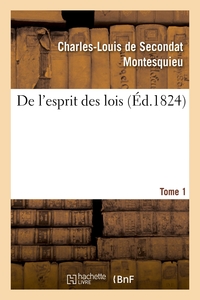 DE L'ESPRIT DES LOIS. TOME 1