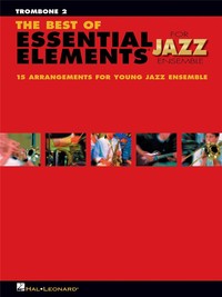 MICHAEL SWEENEY & MIKE STEINEL : THE BEST OF ESSENTIAL ELEMENTS FOR JAZZ ENSEMBLE - TROMBONE 2