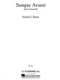 PATRICK J. BURNS: SEMPRE AVANTI (EVER FORWARD) - FULL SCORE
