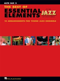 MICHAEL SWEENEY & MIKE STEINEL : THE BEST OF ESSENTIAL ELEMENTS FOR JAZZ ENSEMBLE - SAX  ALTO 2