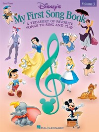 DISNEY'S MY FIRST SONGBOOK VOLUME 3 : A TREASURY OF FAVORITE SONGS TO SING AND PLAY - EASY PIANO