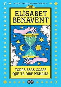 TODAS ESAS COSAS QUE TE DIRE MANANA