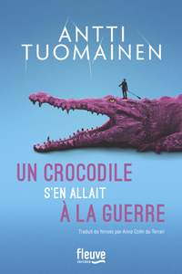 UN CROCODILE S'EN ALLAIT A LA GUERRE