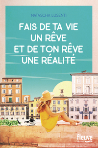 FAIS DE TA VIE UN REVE, ET DE TON REVE UNE REALITE