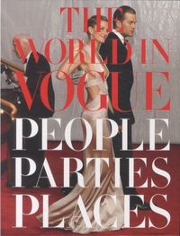 The World in Vogue People Parties Places /anglais
