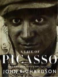 A Life of Picasso Vol 3 : The Triumphant Years 1917-1932 (Hardback) /anglais