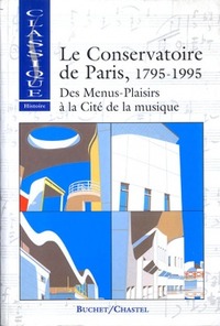 LE CONSERVATOIRE DE PARIS 1795 1995