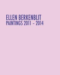 Ellen Berkenblit: Paintings 2011-2014 /anglais