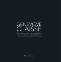GENEVIEVE CLAISSE - ECOLIERE, J'ETAIS DEJA ABSTRAITE