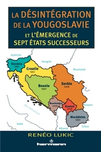 LA DESINTEGRATION DE LA YOUGOSLAVIE ET L'EMERGENCE DE SEPT ETATS SUCCESSEURS - 1986-2013