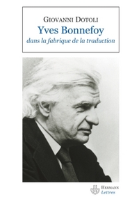 YVES BONNEFOY DANS LA FABRIQUE DE LA TRADUCTION