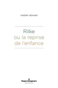 RILKE OU LA REPRISE DE L'ENFANCE