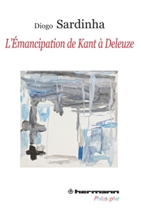L'EMANCIPATION DE KANT A DELEUZE