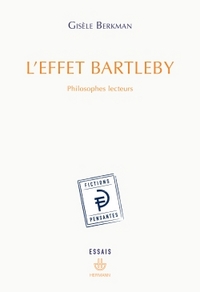 L'EFFET BARTLEBY - PHILOSOPHES LECTEURS