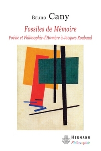 FOSSILES DE MEMOIRE - POESIE ET PHILOSOPHIE D'HOMERE A JACQUES ROUBAUD