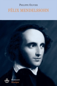 FELIX MENDELSSOHN - UN INTERCESSEUR CULTUREL