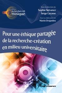 POUR UNE ETHIQUE PARTAGEE DE LA RECHERCHE-CREATION EN MILIEU UNIVERSITAIRE