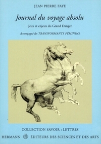 JOURNAL DU VOYAGE ABSOLU - JEUX ET ENJEUX DU GRAND DANGER, ACCOMPAGNE DES TRANSFORMANTS FEMININS