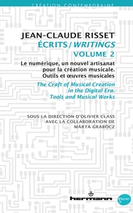 ECRITS/WRITINGS, VOLUME II - LE NUMERIQUE, UN NOUVEL ARTISANAT POUR LA CREATION MUSICALE