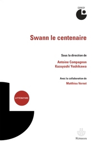SWANN LE CENTENAIRE - COLLOQUE DE CERISY. CENTRE CULTUREL INTERNATIONAL (CERISY-LA-SALLE, MANCHE). C