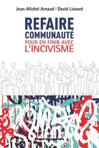 REFAIRE COMMUNAUTE - POUR EN FINIR AVEC L'INCIVISME