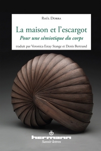 LA MAISON ET L'ESCARGOT - POUR UNE SEMIOTIQUE DU CORPS