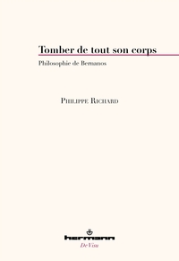 TOMBER DE TOUT SON CORPS - PHILOSOPHIE DE BERNANOS