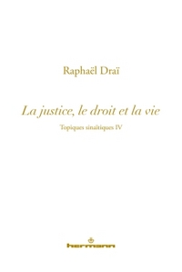 TOPIQUES SINAITIQUES, VOLUME 4 - LA JUSTICE, LE DROIT ET LA VIE