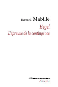 HEGEL - L'EPREUVE DE LA CONTINGENCE