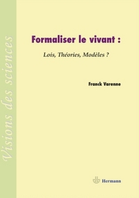 FORMALISER LE VIVANT - LOIS, THEORIES, MODELES ?