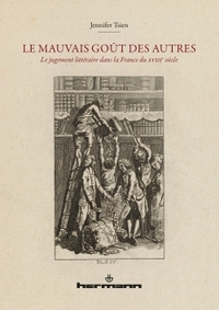 LE MAUVAIS GOUT DES AUTRES - LE JUGEMENT LITTERAIRE DANS LA FRANCE DU XVIIIE SIECLE