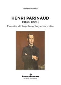 HENRI PARINAUD (1844-1905) - PIONNIER DE L'OPHTALMOLOGIE FRANCAISE