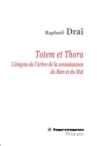 TOTEM ET THORA - L'ENIGME DE L'ARBRE DE LA CONNAISSANCE DU BIEN ET DU MAL