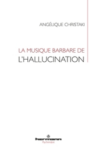 LA MUSIQUE BARBARE DE L'HALLUCINATION